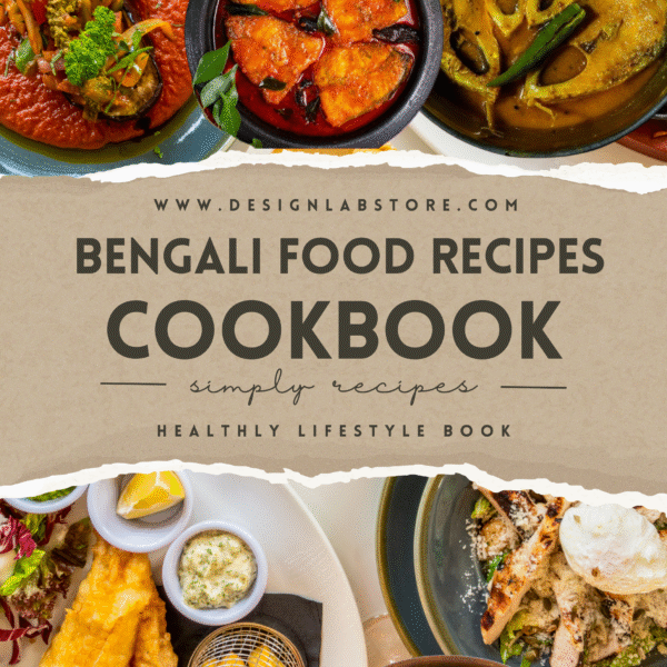 100 Bengali Food Recipes: ১০০টি সেরা বাংলা রেসিপি সহজ ও সুস্বাদু রান্না ঘরে বসেই  (Booklet PDF)